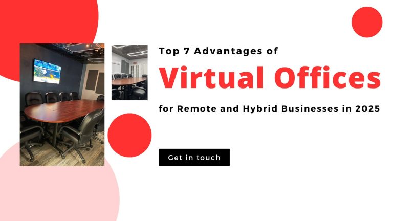 Top 7 Advantages of Virtual Offices for Remote and Hybrid Businesses in 2025