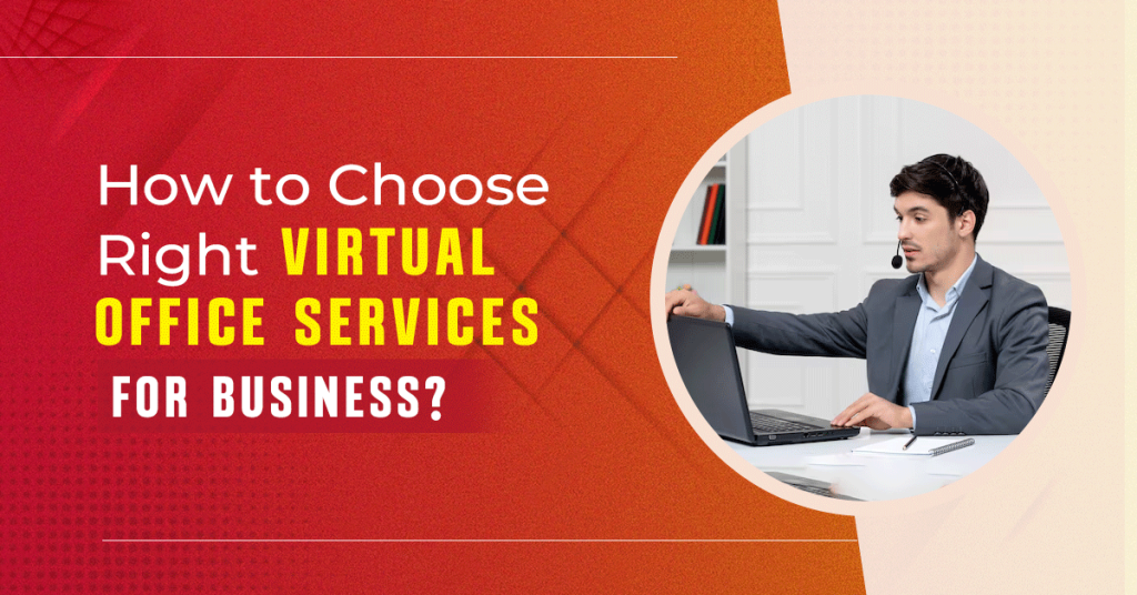 How to Choose the Right Virtual Office Services for Business?