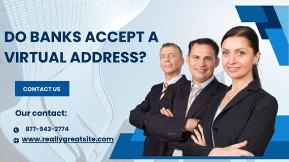 Do Banks Accept a Virtual Address?