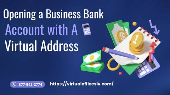 Opening a Business Bank Account with a Virtual Address